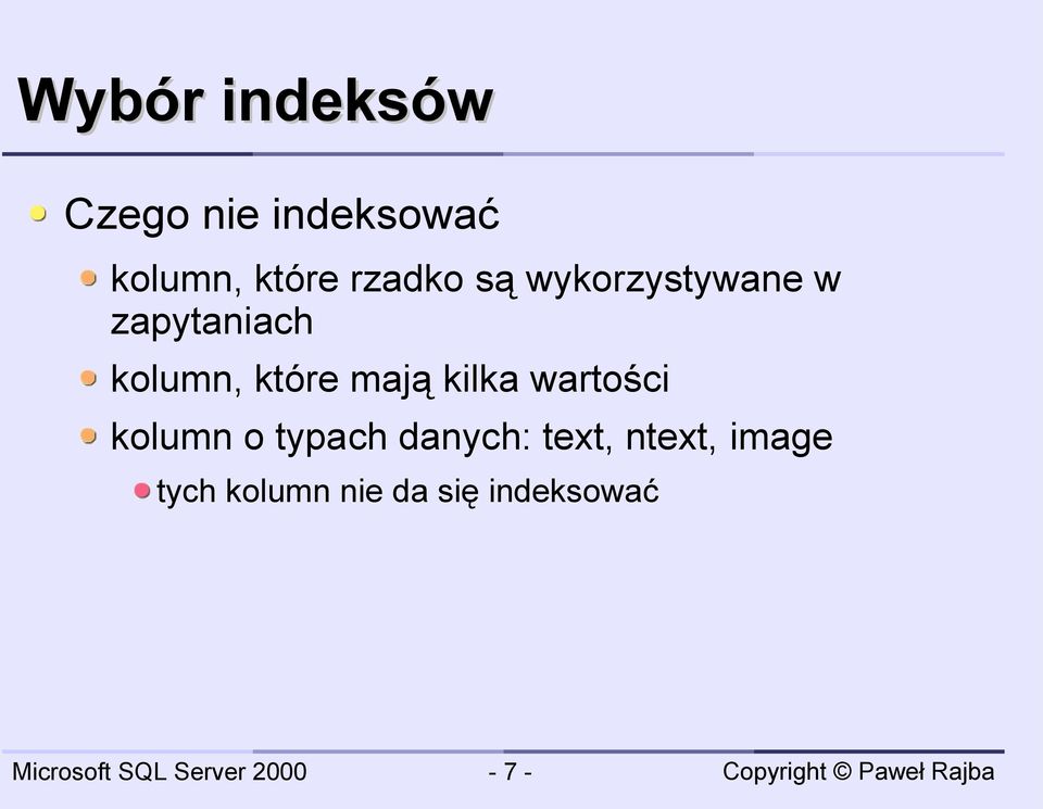 które mają kilka wartości kolumn o typach danych: