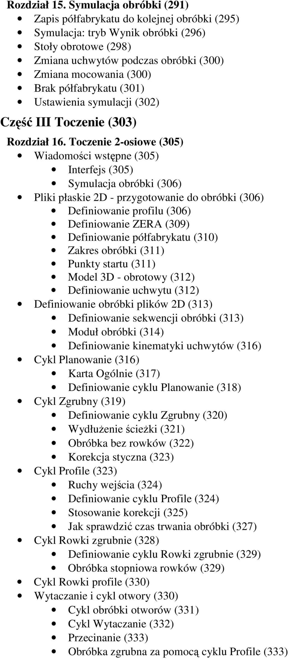 półfabrykatu (301) Ustawienia symulacji (302) Cz III Toczenie (303) Rozdział 16.