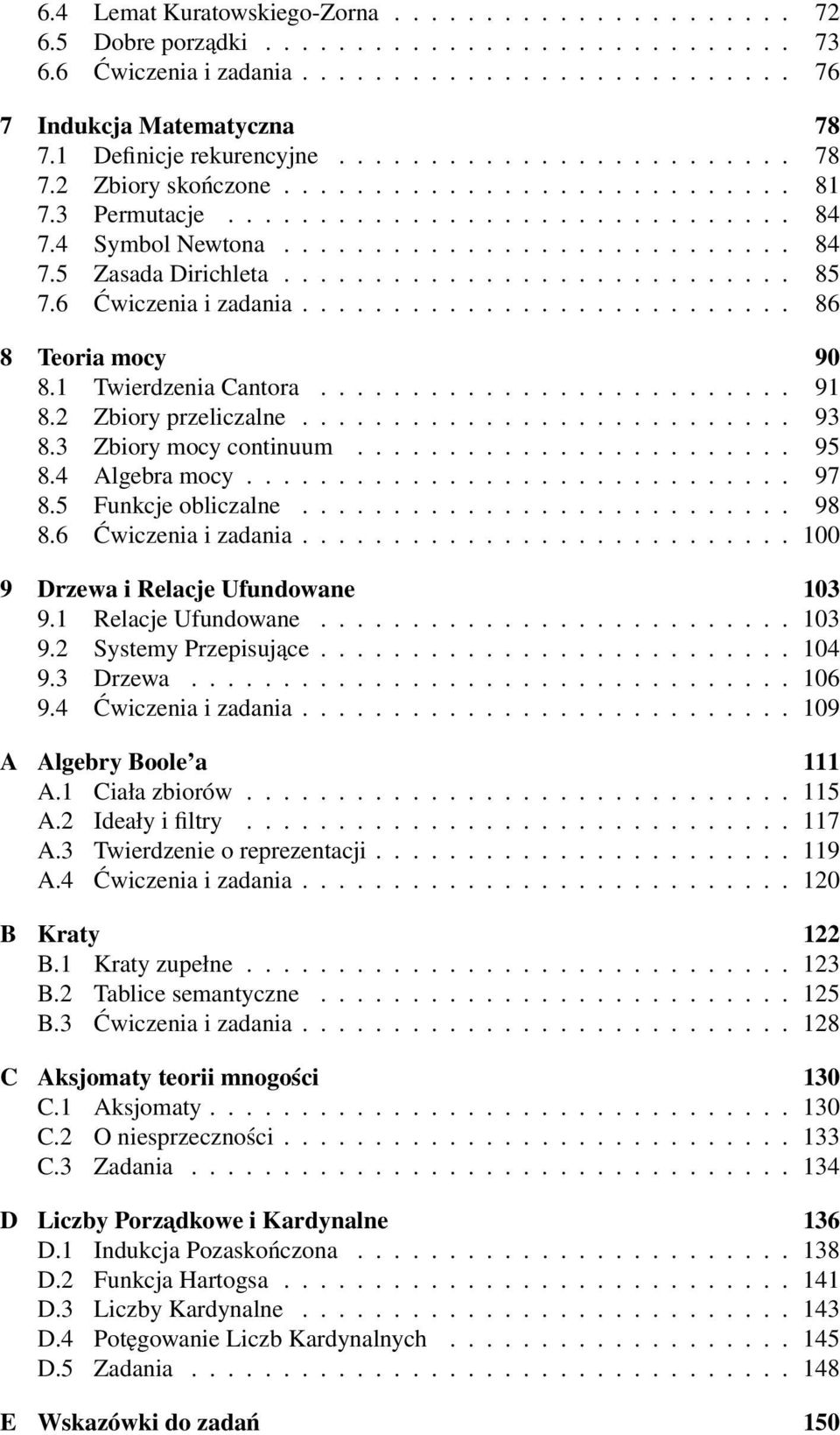 ........................... 85 7.6 Ćwiczenia i zadania........................... 86 8 Teoria mocy 90 8.1 Twierdzenia Cantora.......................... 91 8.2 Zbiory przeliczalne........................... 93 8.