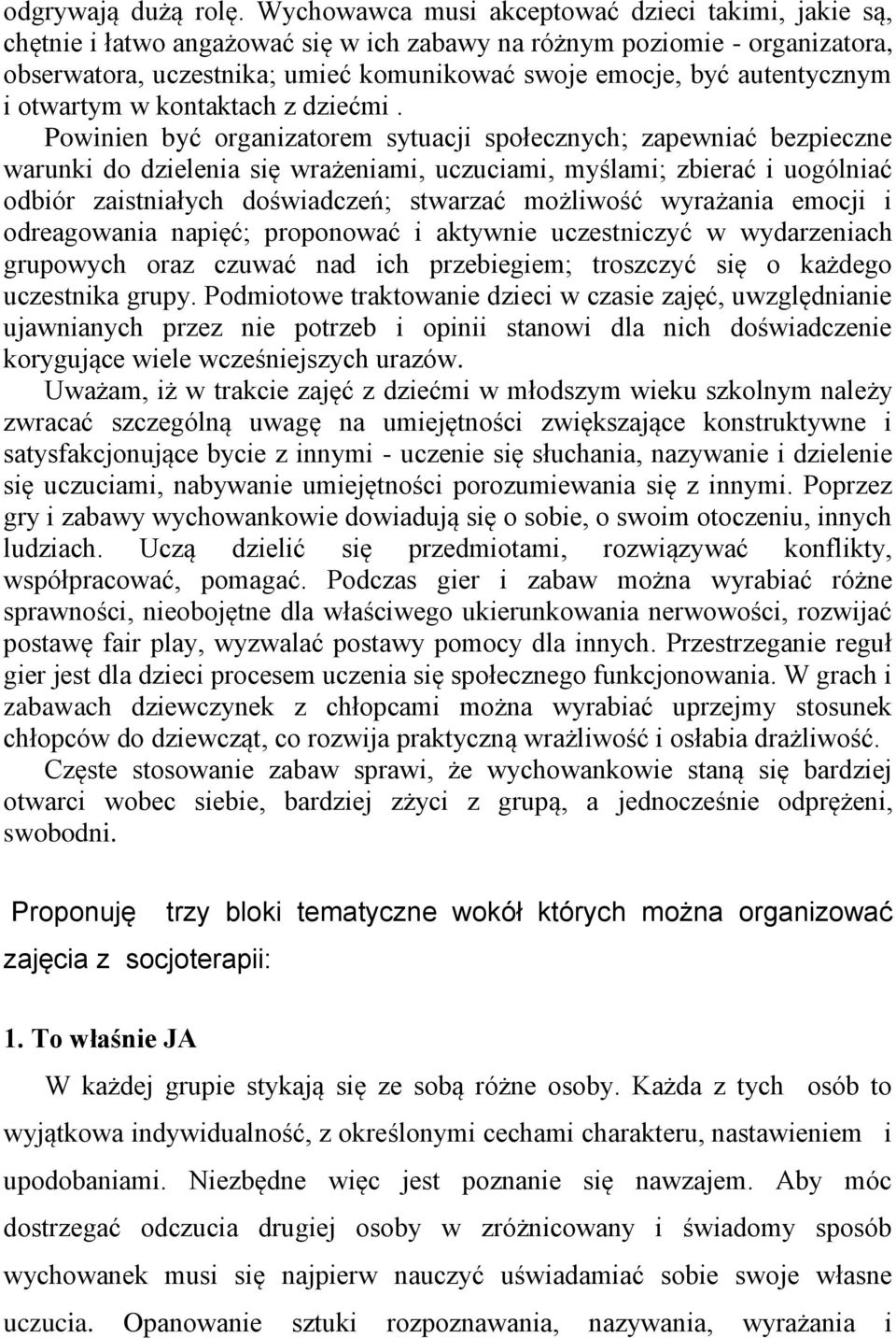 autentycznym i otwartym w kontaktach z dziećmi.