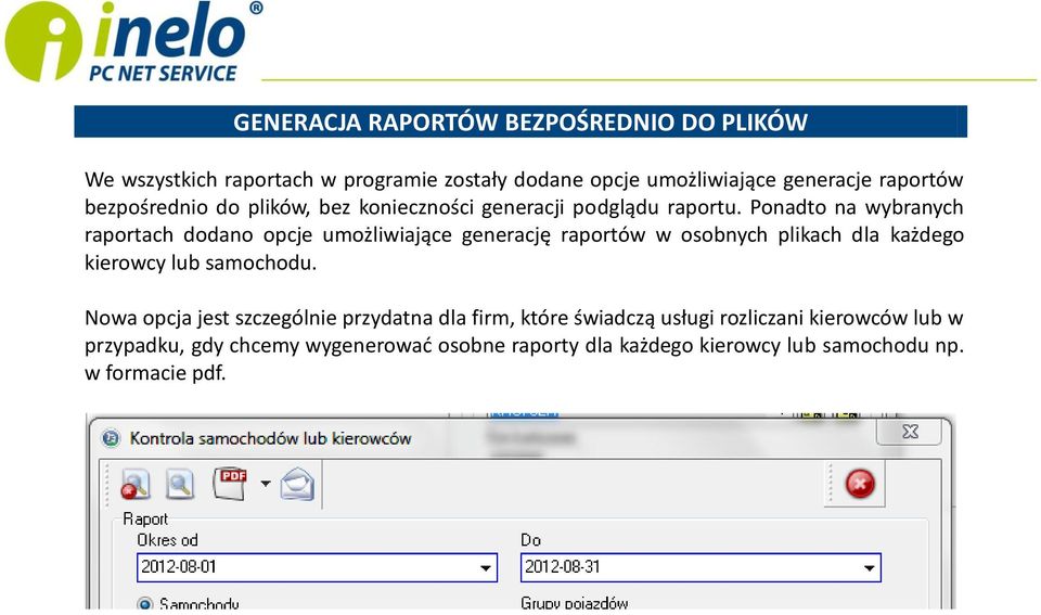 Ponadto na wybranych raportach dodano opcje umożliwiające generację raportów w osobnych plikach dla każdego kierowcy lub samochodu.