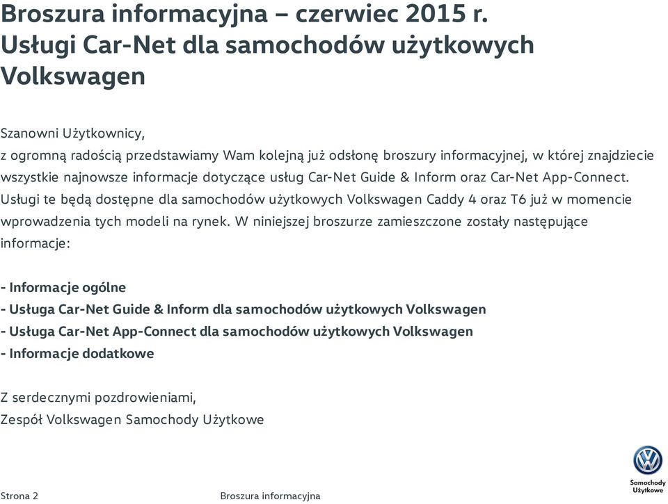 wszystkie najnowsze informacje dotyczące usług Car-Net Guide & Inform oraz Car-Net App-Connect.