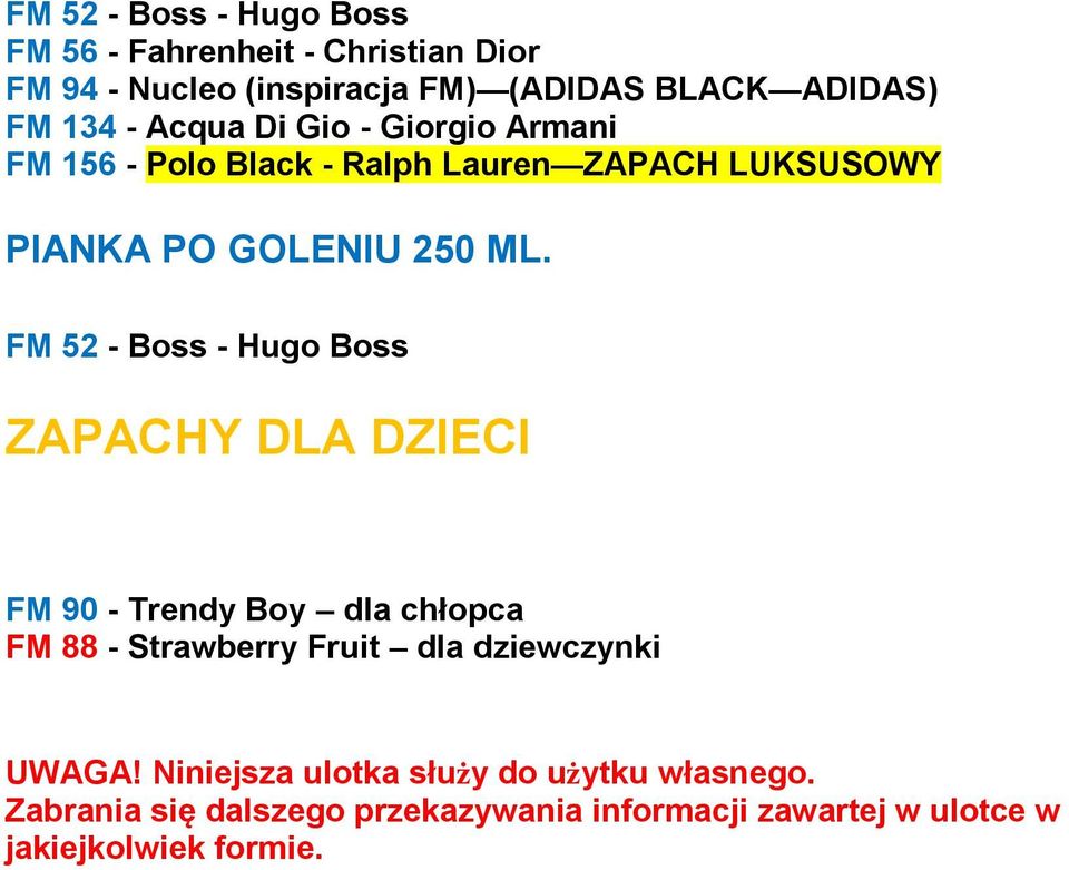 FM 52 - Boss - Hugo Boss ZAPACHY DLA DZIECI FM 90 - Trendy Boy dla chłopca FM 88 - Strawberry Fruit dla dziewczynki UWAGA!