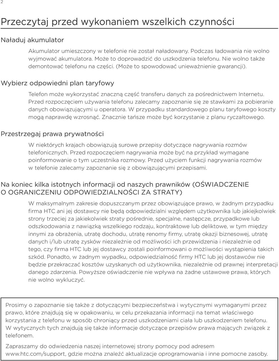 Wybierz odpowiedni plan taryfowy Telefon może wykorzystać znaczną część transferu danych za pośrednictwem Internetu.