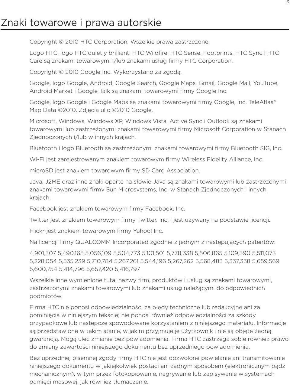 Wykorzystano za zgodą. Google, logo Google, Android, Google Search, Google Maps, Gmail, Google Mail, YouTube, Android Market i Google Talk są znakami towarowymi firmy Google Inc.