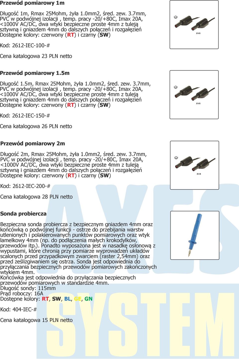 pomiarowy 1.5m Długość 1.5m, Rmax 25Mohm, żyła 1.0mm2, śred. zew. 3.7mm, PVC w podwójnej izolacji, temp.