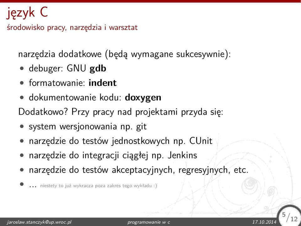 git narzędzie do testów jednostkowych np. CUnit narzędzie do integracji ciągłej np.