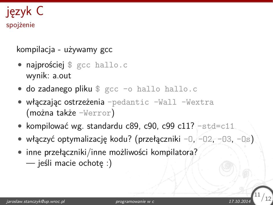 c włączając ostrzeżenia -pedantic -Wall -Wextra (można także -Werror) kompilować wg.