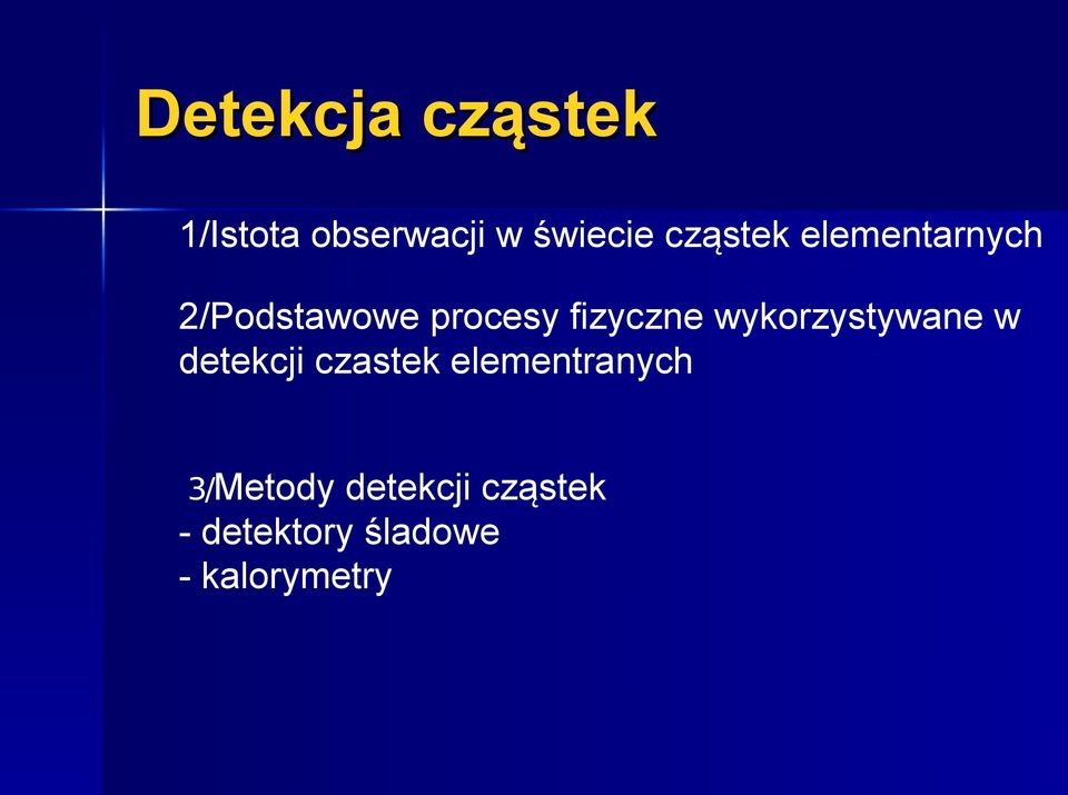 wykorzystywane w detekcji czastek elementranych