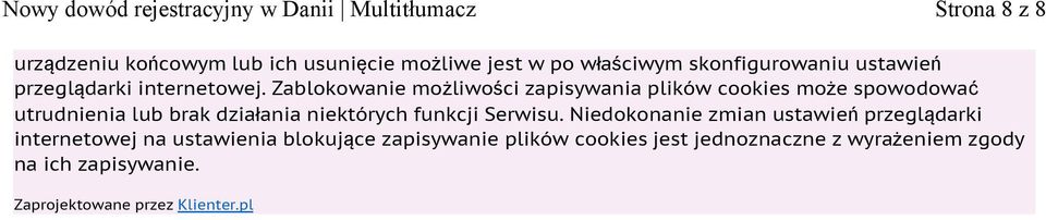 Zablokowanie możliwości zapisywania plików cookies może spowodować utrudnienia lub brak działania niektórych