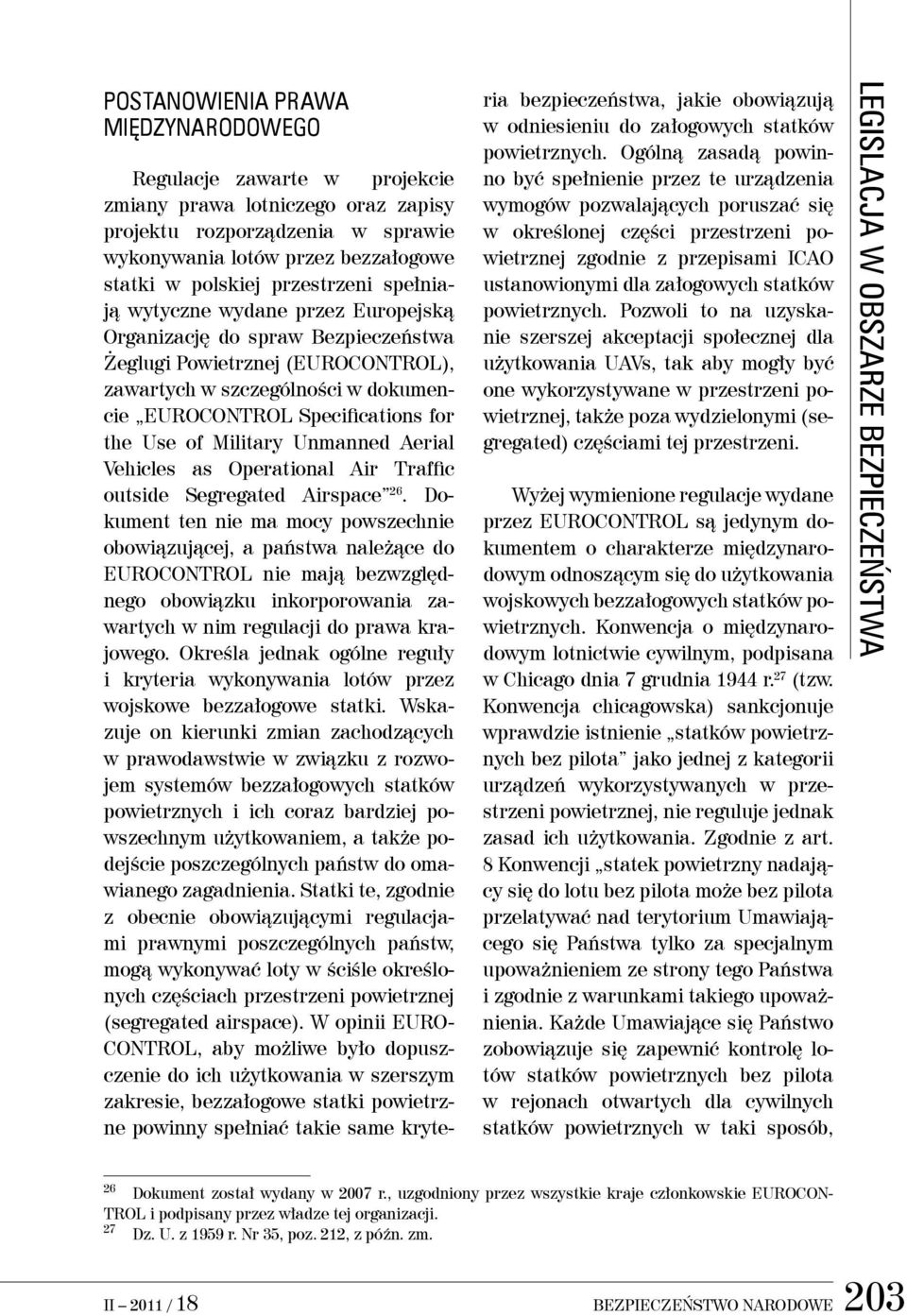 Use of Military Unmanned Aerial Vehicles as Operational Air Traffic outside Segregated Airspace 26.
