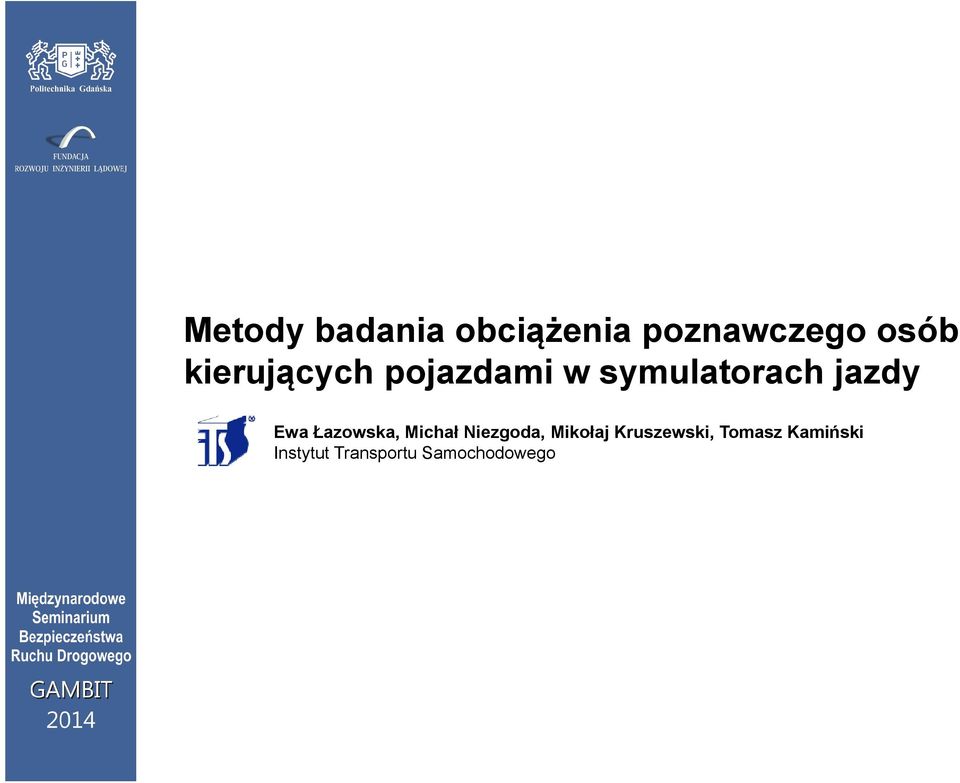 Łazowska, Michał Niezgoda, Mikołaj Kruszewski,