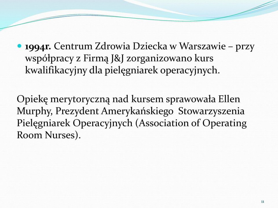 zorganizowano kurs kwalifikacyjny dla pielęgniarek operacyjnych.