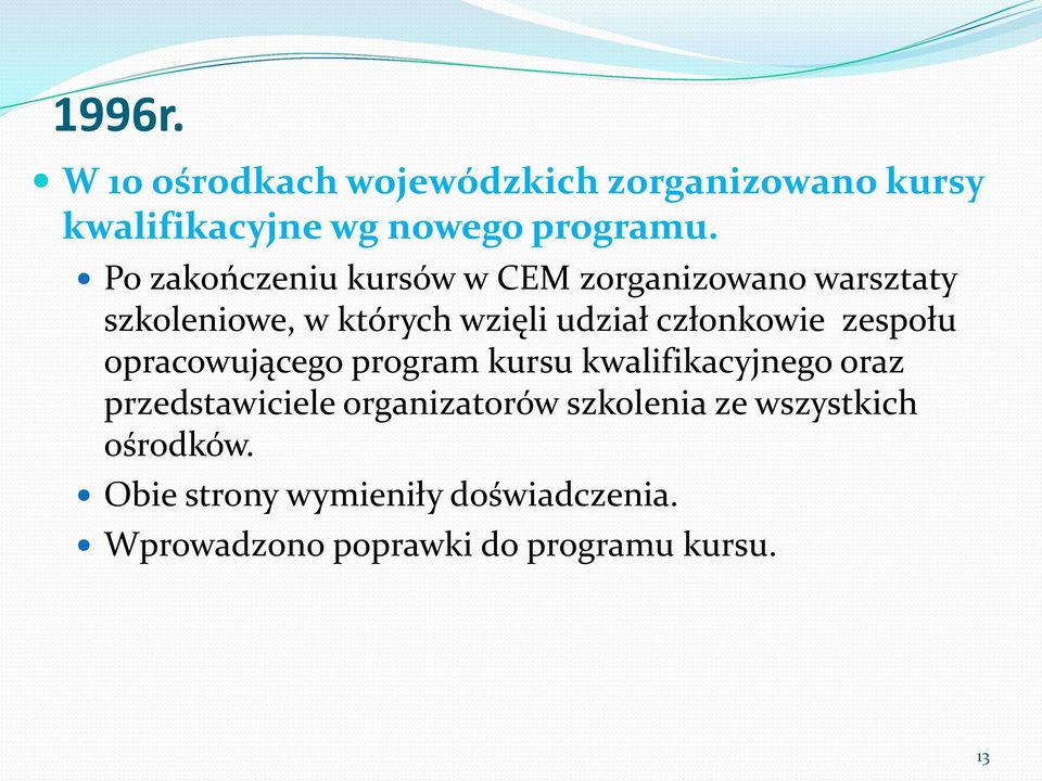 członkowie zespołu opracowującego program kursu kwalifikacyjnego oraz przedstawiciele