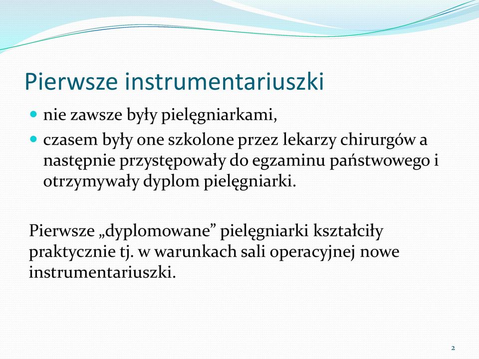 państwowego i otrzymywały dyplom pielęgniarki.