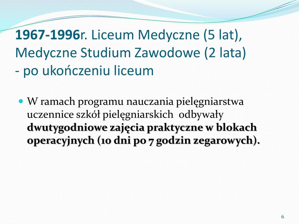 ukończeniu liceum W ramach programu nauczania pielęgniarstwa