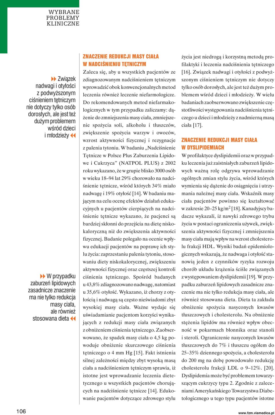 ze zdiagnozowanym nadciśnieniem tętniczym wprowadzić obok konwencjonalnych metod leczenia również leczenie niefarmologicze.