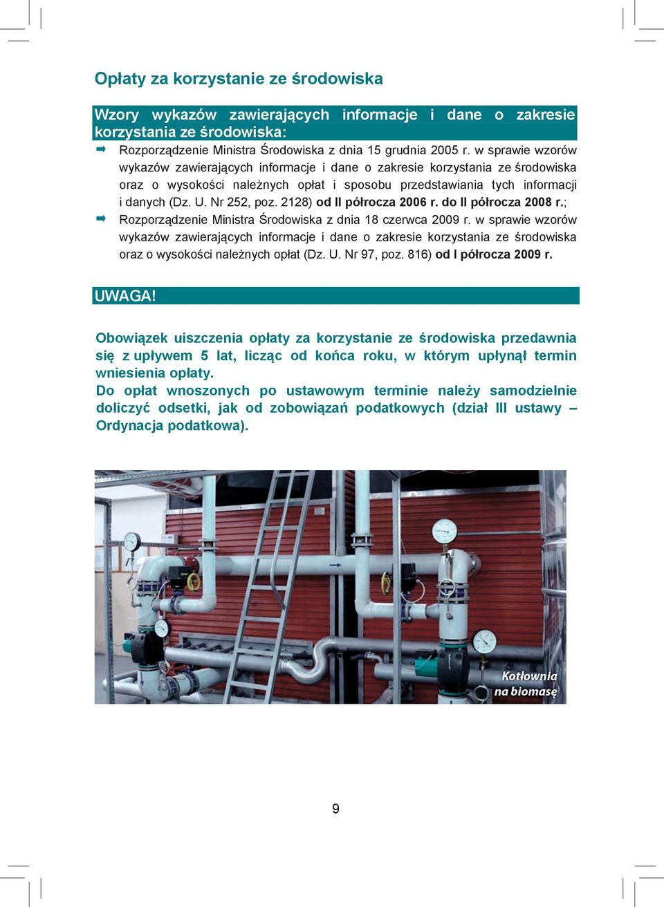 2128) od II półrocza 2006 r. do II półrocza 2008 r.; Rozporządzenie Ministra Środowiska z dnia 18 czerwca 2009 r.