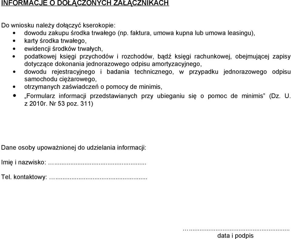 zapisy dotyczące dokonania jednorazowego odpisu amortyzacyjnego, dowodu rejestracyjnego i badania technicznego, w przypadku jednorazowego odpisu samochodu ciężarowego,
