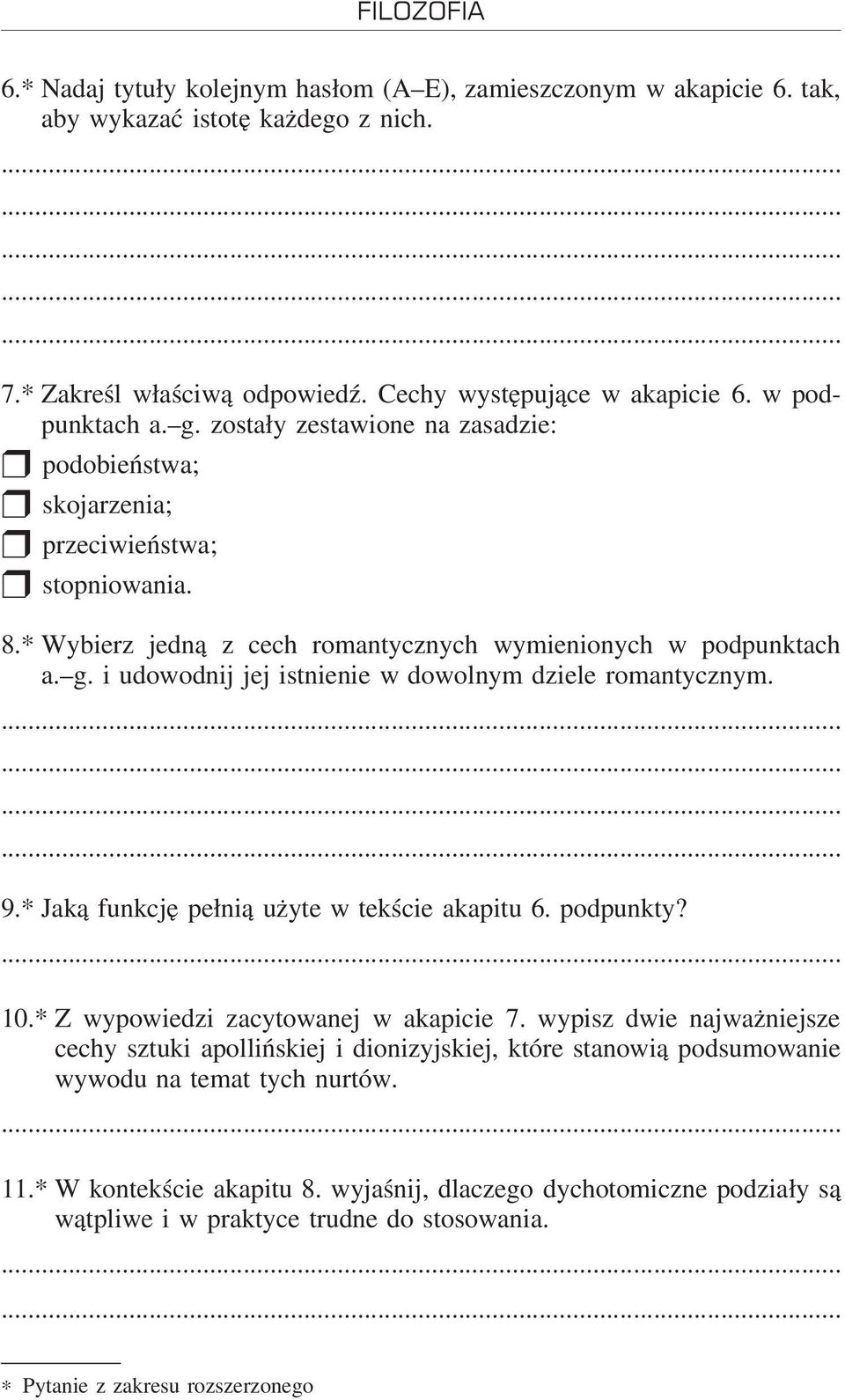 i udowodnij jej istnienie w dowolnym dziele romantycznym. 9.* Jaką funkcję pełnią użyte w tekście akapitu 6. podpunkty? 10.* Z wypowiedzi zacytowanej w akapicie 7.