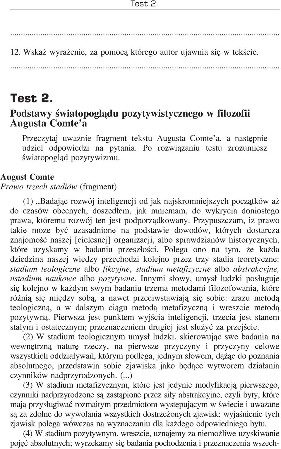 Po rozwiązaniu testu zrozumiesz światopogląd pozytywizmu.