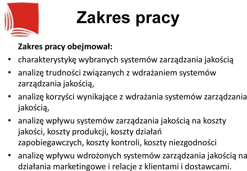 wpływu systemów zarządzania jakością na koszty jakości, koszty produkcji, koszty działań zapobiegawczych, koszty kontroli,