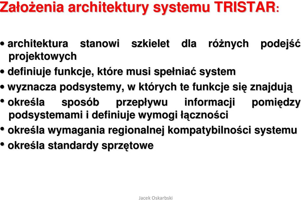 funkcje się znajdują określa sposób b przepływu informacji pomiędzy podsystemami i definiuje
