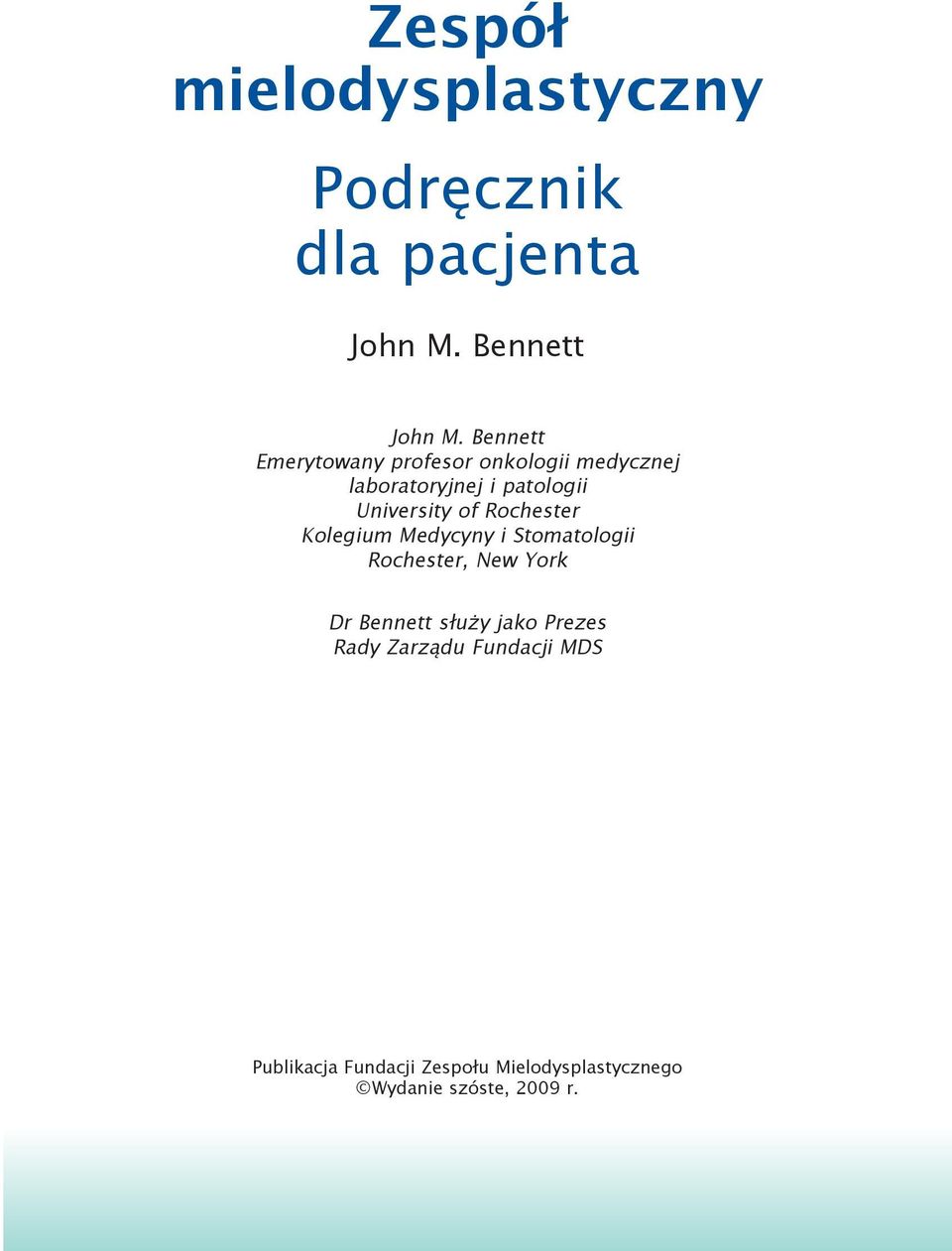 of Rochester Kolegium Medycyny i Stomatologii Rochester, New York Dr Bennett służy jako