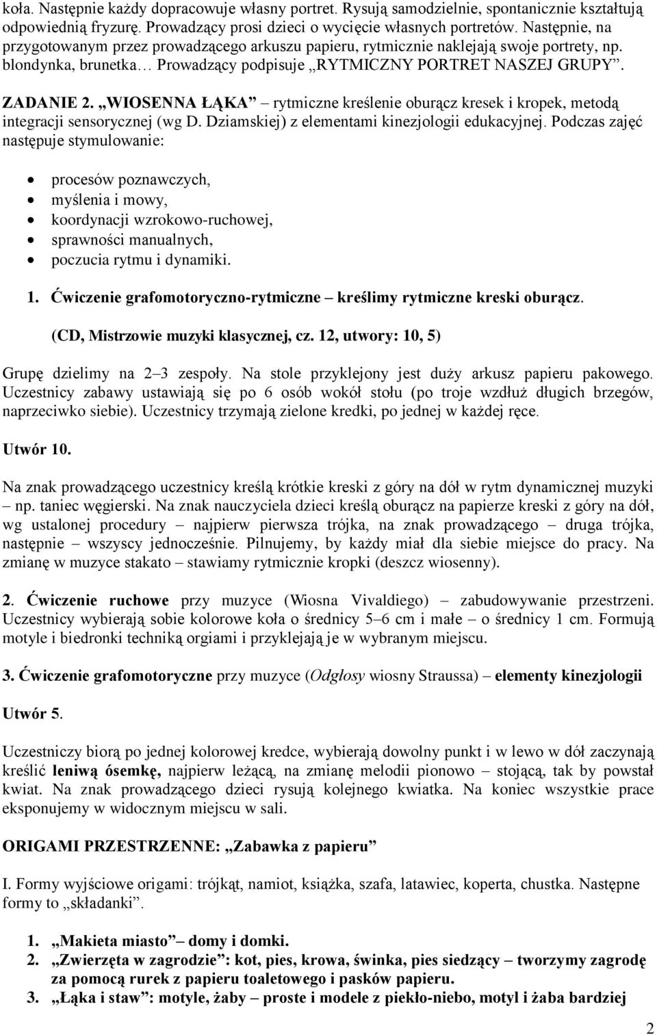 WIOSENNA ŁĄKA rytmiczne kreślenie oburącz kresek i kropek, metodą integracji sensorycznej (wg D. Dziamskiej) z elementami kinezjologii edukacyjnej.