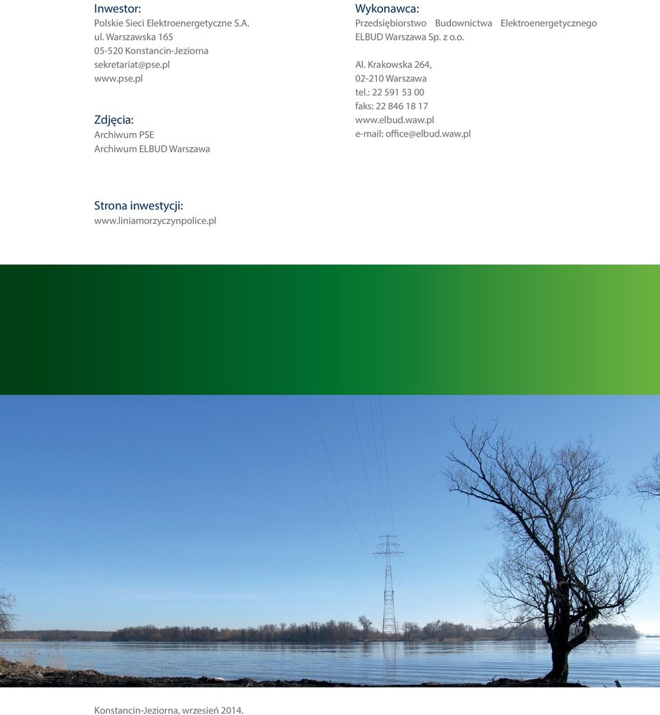 pl Zdjęcia: Archiwum PSE Archiwum ELBUD Warszawa Wykonawca: Przedsiębiorstwo Budownictwa Elektroenergetycznego