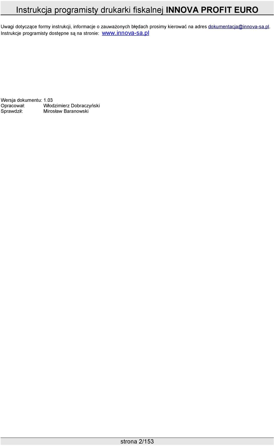 Instrukcje programisty dostępne są na stronie: www.innova-sa.
