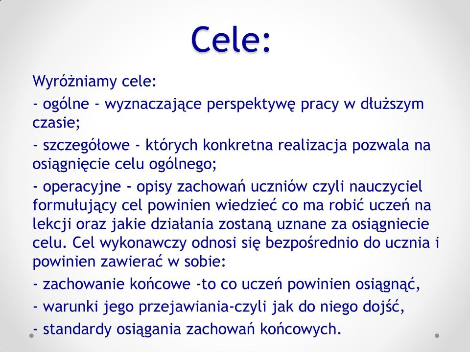 lekcji oraz jakie działania zostaną uznane za osiągniecie celu.