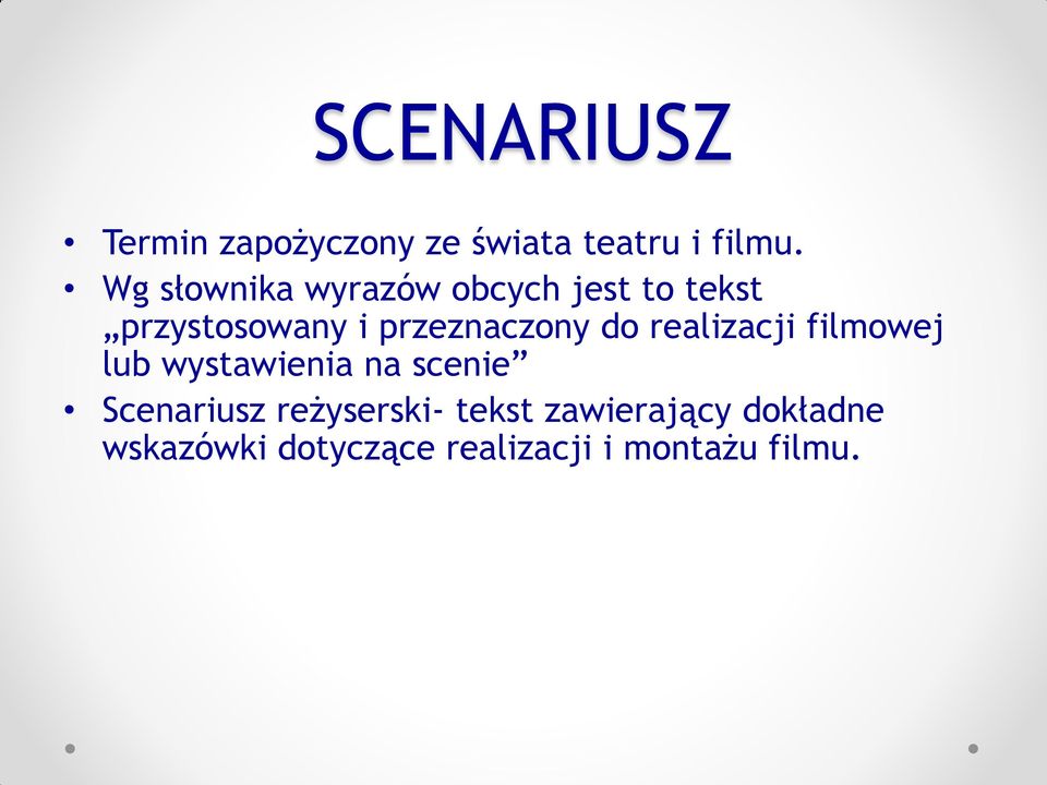 przeznaczony do realizacji filmowej lub wystawienia na scenie
