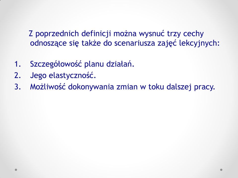 lekcyjnych: 1. Szczegółowość planu działań. 2.
