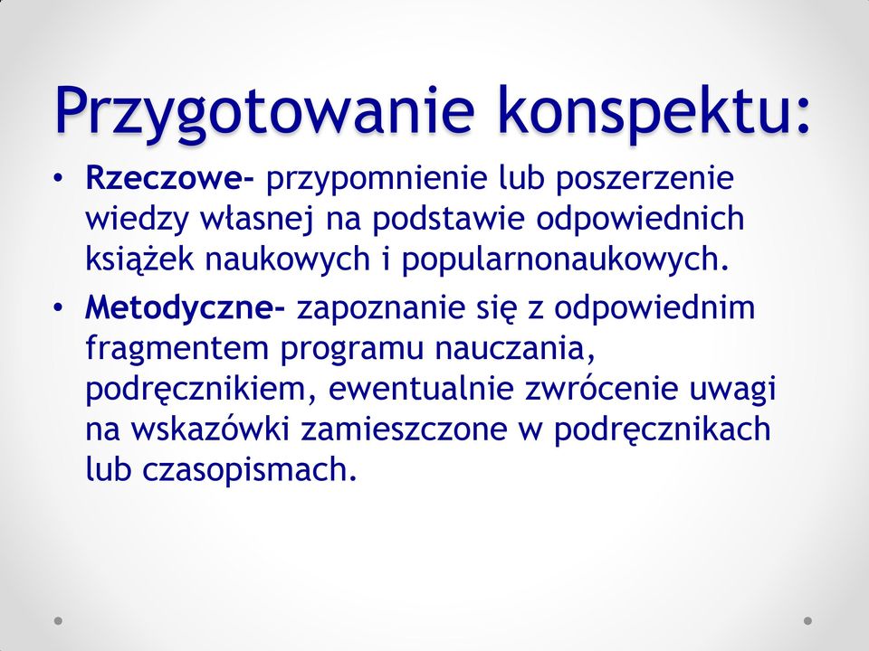 Metodyczne- zapoznanie się z odpowiednim fragmentem programu nauczania,