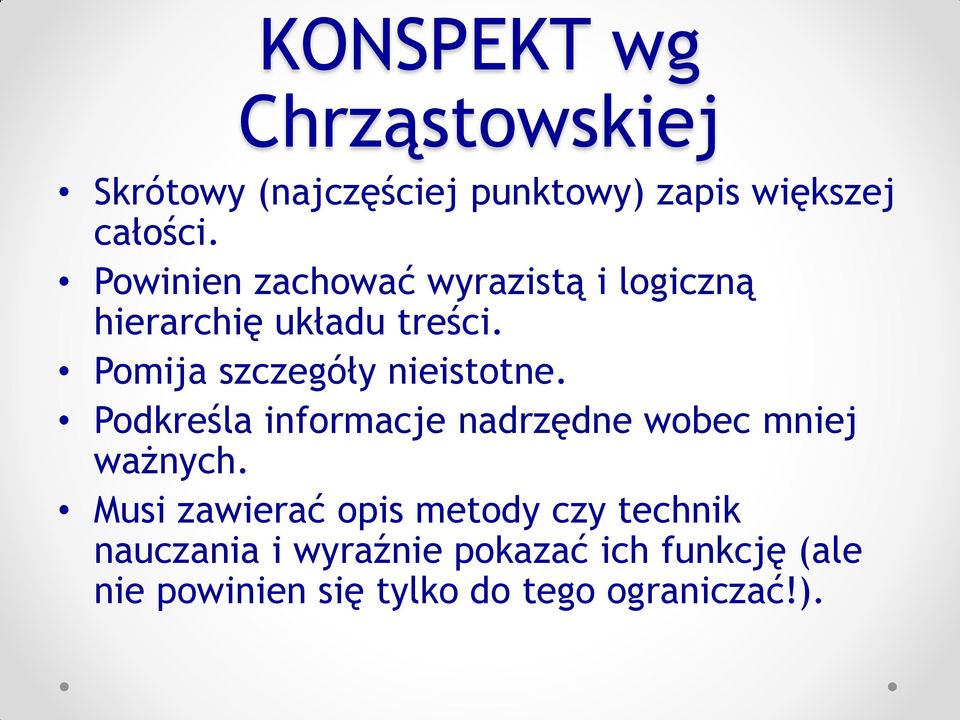 Pomija szczegóły nieistotne. Podkreśla informacje nadrzędne wobec mniej ważnych.
