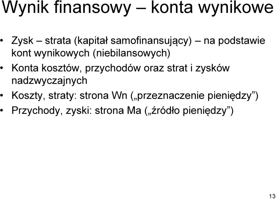 przychodów oraz strat i zysków nadzwyczajnych Koszty, straty: strona