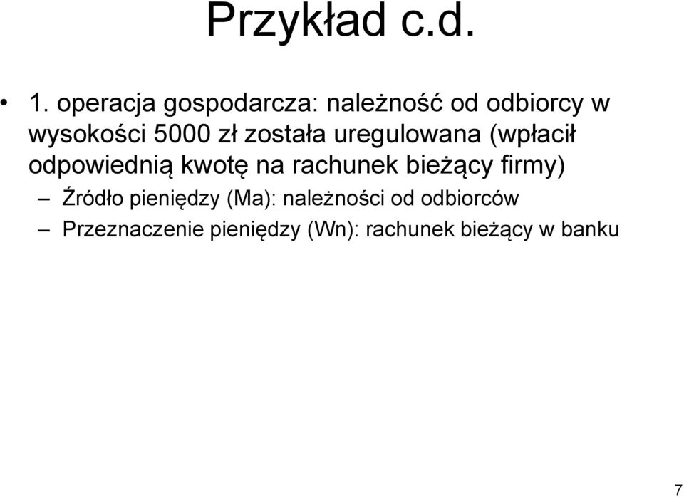 została uregulowana (wpłacił odpowiednią kwotę na rachunek