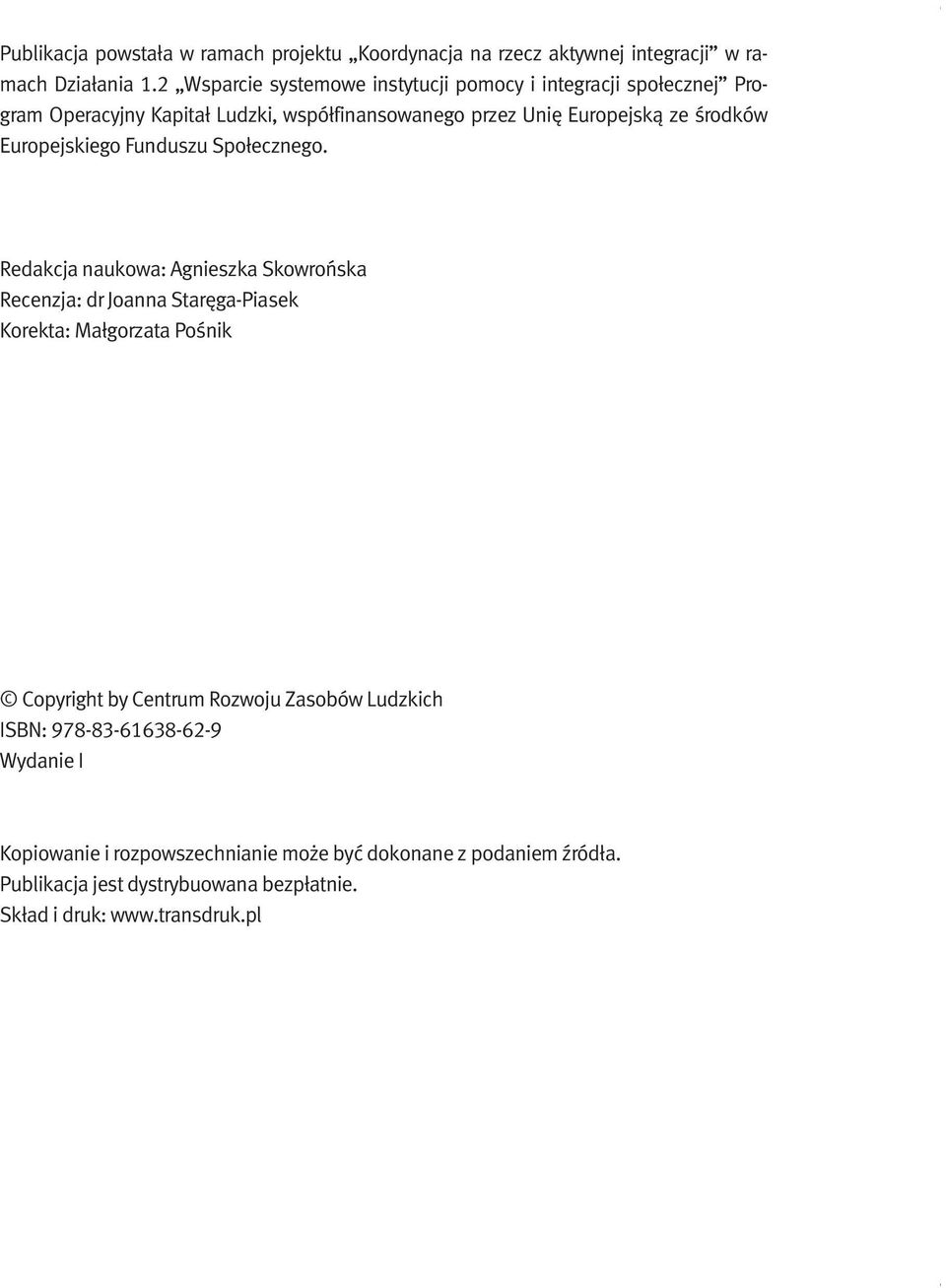 Europejskiego Funduszu Społecznego.