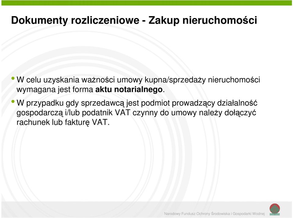 W przypadku gdy sprzedawcą jest podmiot prowadzący działalność gospodarczą