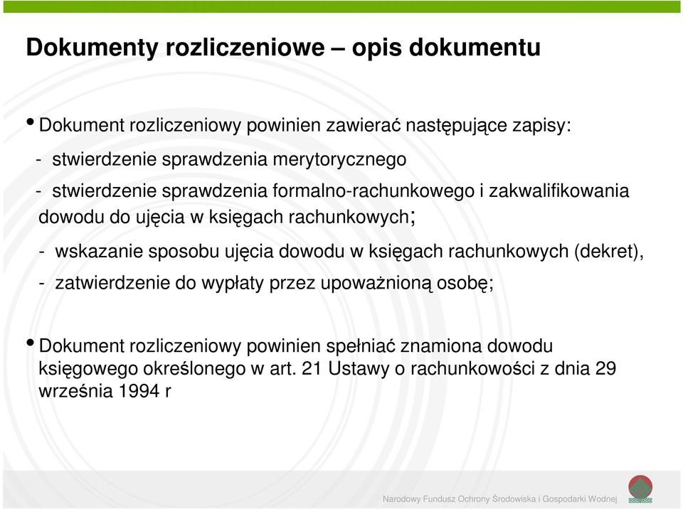 wskazanie sposobu ujęcia dowodu w księgach rachunkowych (dekret), - zatwierdzenie do wypłaty przez upoważnioną osobę; Dokument