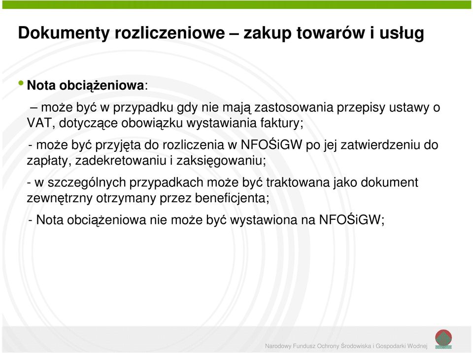 jej zatwierdzeniu do zapłaty, zadekretowaniu i zaksięgowaniu; - w szczególnych przypadkach może być traktowana