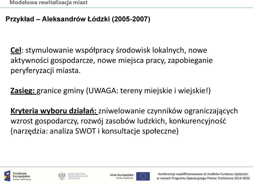 Zasięg: granice gminy (UWAGA: tereny miejskie i wiejskie!