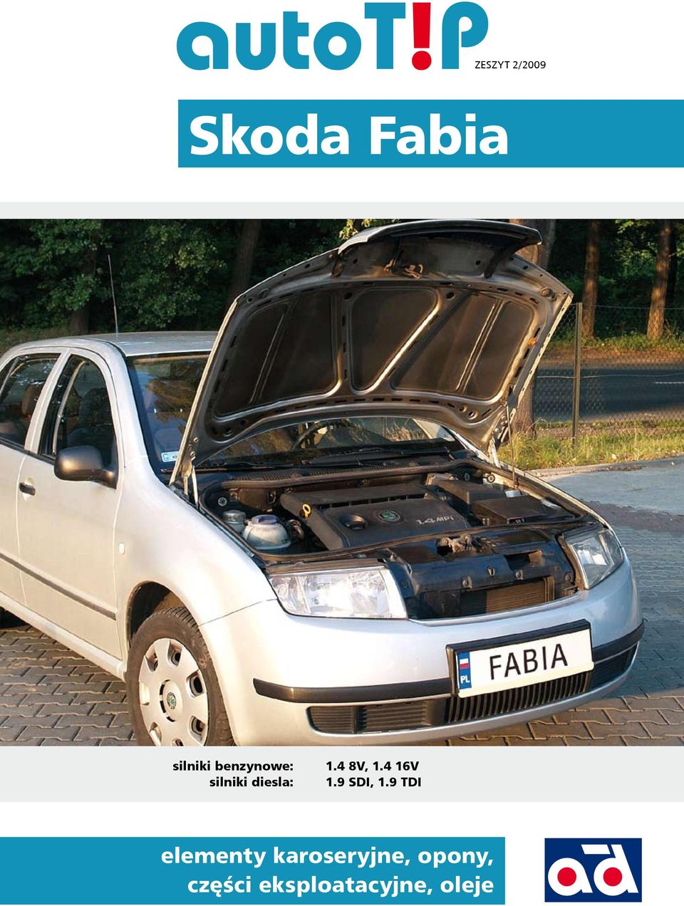 ZESZYT 2/2009. Skoda Fabia. elementy karoseryjne, opony, części  eksploatacyjne, oleje - PDF Darmowe pobieranie