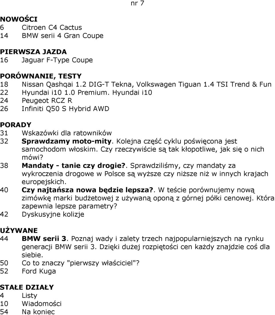 Czy rzeczywiście są tak kłopotliwe, jak się o nich mówi? 38 Mandaty - tanie czy drogie?