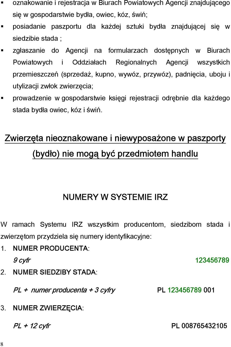 zwierzęcia; prowadzenie w gospodarstwie księgi rejestracji odrębnie dla każdego stada bydła owiec, kóz i świń.