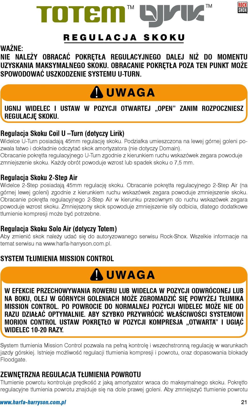 Regulacja Skoku Coil U Turn (dotyczy Lirik) Widelce U-Turn posiadają 45mm regulację skoku.