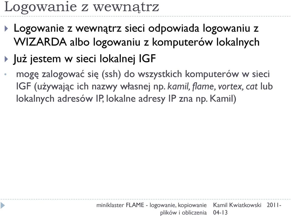 zalogować się (ssh) do wszystkich komputerów w sieci IGF (używając ich nazwy