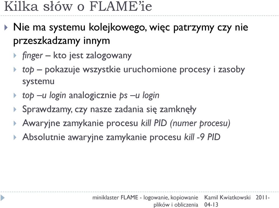 systemu top u login analogicznie ps u login Sprawdzamy, czy nasze zadania się zamknęły