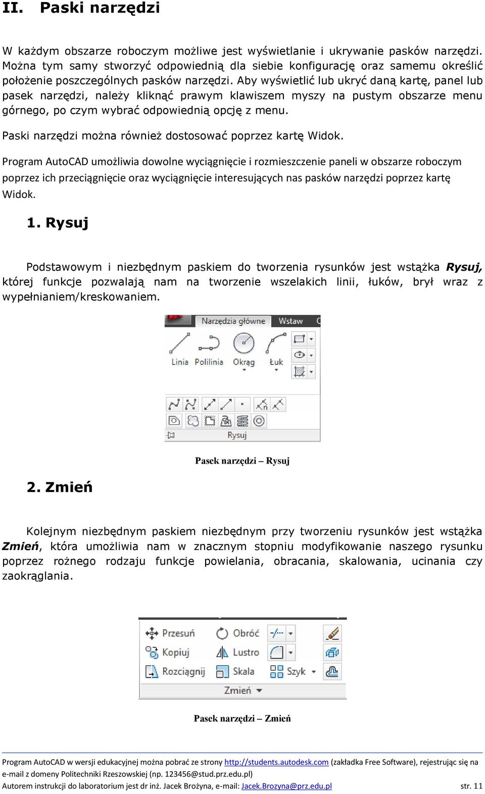 Aby wyświetlić lub ukryć daną kartę, panel lub pasek narzędzi, należy kliknąć prawym klawiszem myszy na pustym obszarze menu górnego, po czym wybrać odpowiednią opcję z menu.